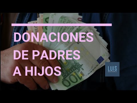 👪 Donaciones de padres a hijos todo lo que debes saber